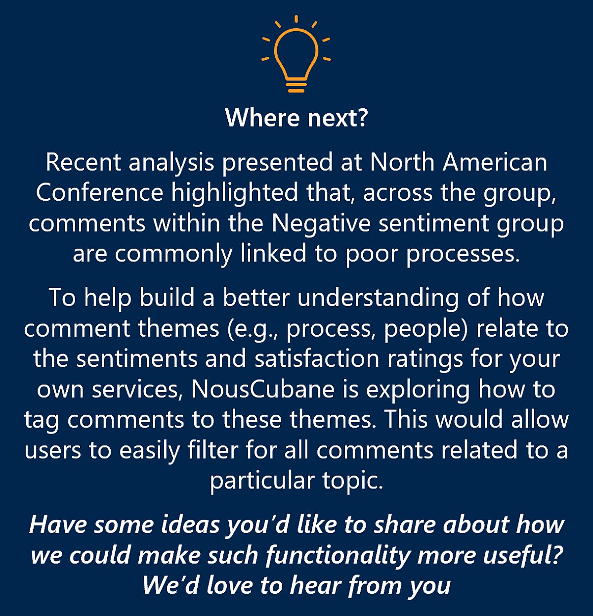 Image titled 'Where next?' outlining plans to improve comment analysis by exploring theme tagging (e.g., process, people) to allow filtering, based on findings about negative sentiment. Asks for user feedback and ideas.